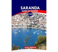 SARANDA GUIDA DI VIAGGIO 2026: "Saranda e oltre: esplorando le spiagge dell'Albania, le antiche rovine, la cucina locale e le gemme nascoste"