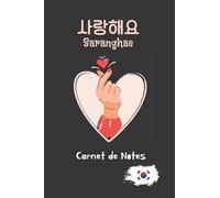 Saranghae - Carnet de Notes: Journal intime pour Fans de Kpop, Corée, Dramas Coréens