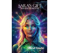 Sara's Gift: The Web of Life: Book Seven