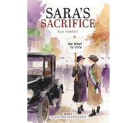 Sara's Sacrifice: A Historical Fiction Novel of the Women’s Suffrage Movement