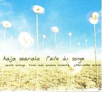 Saraste, Jukka-Pekka - Saariaho - L'Aile du songe