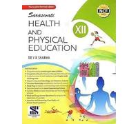 Saraswati Health and Physical Education Textbook for Class 12, NCERT Pattern, Thoroughly Revised Edition