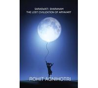 SARASWATI SHARANAM: THE LOST CIVILIZATION OF ARYAVART
