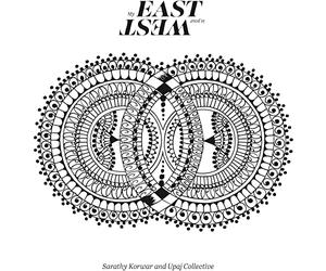 Sarathy korwar - My east is your west