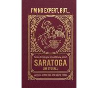 Saratoga: Seven Things You Should Know