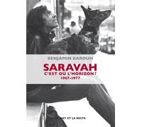 Saravah - c'est ou l'horizon ? 1967-1977 C'est où l'horizon ? 1967-1977 - Benjamin Barouh - Le Mot Et Le Reste - broché - Essai