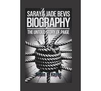 SARAYA JADE BEVIS BIOGRAPHY: "The Untold Story Of Paige"