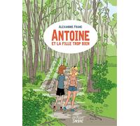 SARBACANE Antoine et la fille trop bien