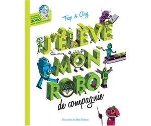 SARBACANE J'élève mon robot de compagnie