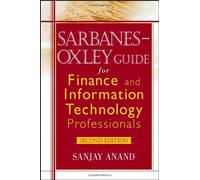 Sarbanes-Oxley Guide For Finance And Information Technology Professionals