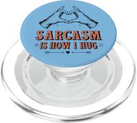 Sarcasm is How I Hug Citation Sarcasm Love Funny Sarcastic PopSockets PopGrip pour MagSafe