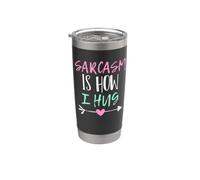 Sarcasm Is How I Hug Gobelet isotherme en acier inoxydable double paroi