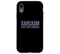 Sarcasm is My Love Language Coque pour iPhone XR