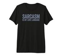 Sarcasm is My Love Language T-Shirt Haut de Gamme