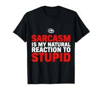 Sarcasm is My Natural Reaction to Stupid Spirituel |- T-Shirt