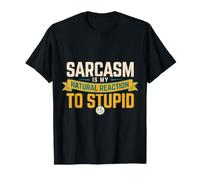 Sarcasm is My Natural Reaction to Stupid Spirituel - T-Shirt