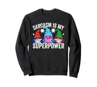 Sarcasm is My Superpower Gnomes for Women Men and Superhero Sweatshirt