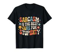 Sarcasm is The Best Cure for Stupidity Witty Playful |- T-Shirt