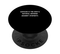 Sarcasm is the body's natural defense T-shirt avec dicton sarcastique PopSockets PopGrip Adhésif