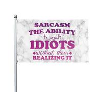 Sarcasm La capacité d'insulter les idiots sans qu'ils s'en rendent compte Drapeau décoratif extérieur de qualité supérieure de 3 x 5 pieds - Couleurs vives, coupe-vent et résistant à l'eau - Idéal po