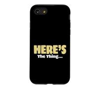 Sarcasm Lover Funny Sarcastic Saying Here's The Thing Coque pour iPhone SE (2020) / 7/8