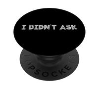Sarcasm Lover Funny Sarcastic Saying Irony I Didn't Ask PopSockets PopGrip Adhésif