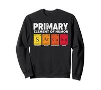 Sarcasm S AR Ca SM Primary Elements of Humor Science Sweatshirt