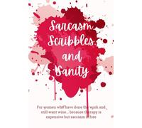 Sarcasm, Scribbles, and Sanity: For women who have done the work and still want wine... because therapy is expensive but sarcasm is free