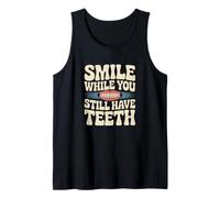 Sarcasm Smile While You Stile Have Teeth Funny Simle Citations Débardeur