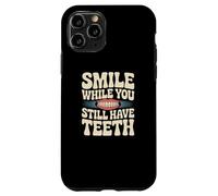 Sarcasm Smile While You Still Have Teeth Funny Simle Citations Coque pour iPhone 11 Pro