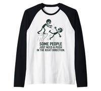 Sarcasme Amusant - Inspirant - Certaines Personnes Ont Juste Besoin d'une poussée Manche Raglan