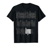 Sarcasme drôle Mon Sarcasme est si avancé Que Je ne Sais même Pas Pourquoi T-Shirt