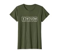 Sarcasme Éléments primaires de l'humour Tableau périodique drôle T-Shirt, Femme, Olive, XS