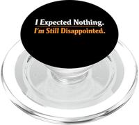 Sarcasme Je ne m'attendais à Rien Je suis Toujours déçu | Funny Mens PopSockets PopGrip pour MagSafe