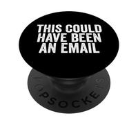 Sarcasme Professionnel Cela aurait PU être Un e-Mail | Funny Men's PopSockets PopGrip Adhésif