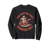 Sarcasme rodéo « This Ain't My First Crawfish Boil » pour homme et femme Sweatshirt