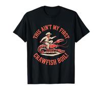 Sarcasme rodéo « This Ain't My First Crawfish Boil » pour homme et femme T-Shirt