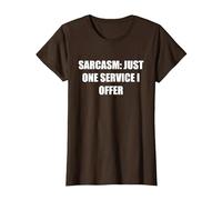 Sarcasme - Un Seul Service Que j'offre T-Shirt, Femme, Marron, M