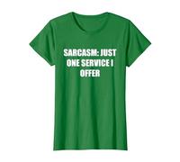 Sarcasme - Un Seul Service Que j'offre T-Shirt, Femme, Vert Kelly, S