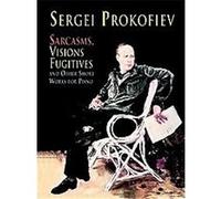 Sarcasms, Visions Fugitives and Other Short Works for Piano Sergei Prokofiev (Auteur)