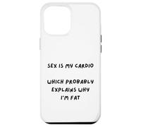 SARCAST Design Sex is My Cardio Qui EXPLIQUE Why I'm Fat Coque pour iPhone 12 Pro Max