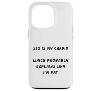 SARCAST Design Sex is My Cardio Qui EXPLIQUE Why I'm Fat Coque pour iPhone 13 Pro