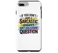 Sarcastic Answer Don't Ask A Stupid Question Humour Coque pour iPhone 7 Plus/8 Plus