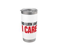 Sarcastic Attitude Humor simple quote Do I Look Like I Care Gobelet isotherme en acier inoxydable double paroi