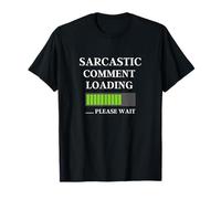 Sarcastic Comment Now Loading Citation drôle Fête des Pères Papa T-Shirt