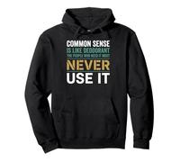 Sarcastic Common Sense is Like Deodorant Citation Sweat à Capuche
