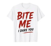 Sarcastic Dark Rebel Attitude Bold Saying Bite Me I Dare You T-Shirt