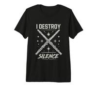 Sarcastic Destroy Silence Flûte Humoristique T-Shirt Haut de Gamme