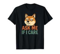 Sarcastic Dog Says - Ask Me If I Care - Humour drôle d'animal de Compagnie T-Shirt