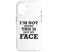 Sarcastic Funny - Je ne suis Pas en colère, C'est Juste Mon Visage Coque pour iPhone 16